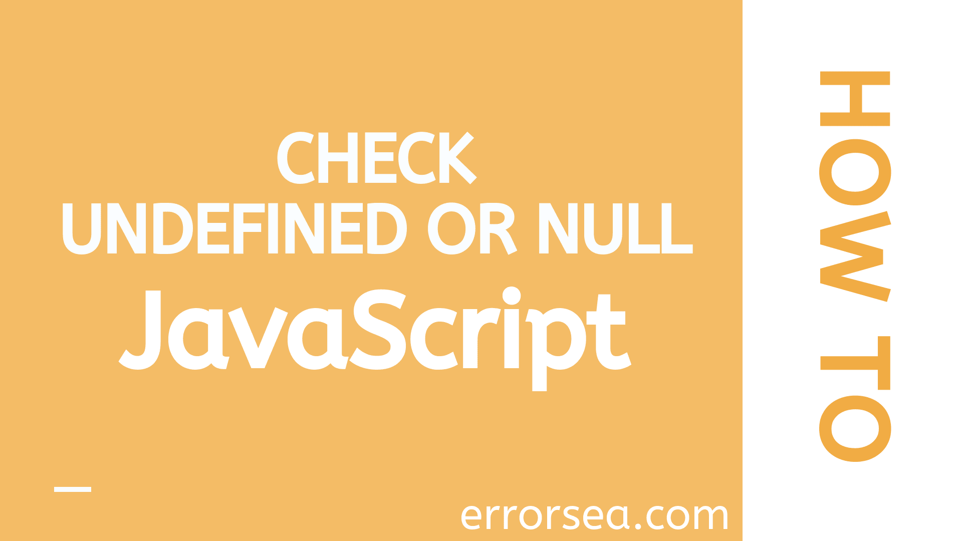 How to Check the Variable of Type Undefined or Null in JavaScript