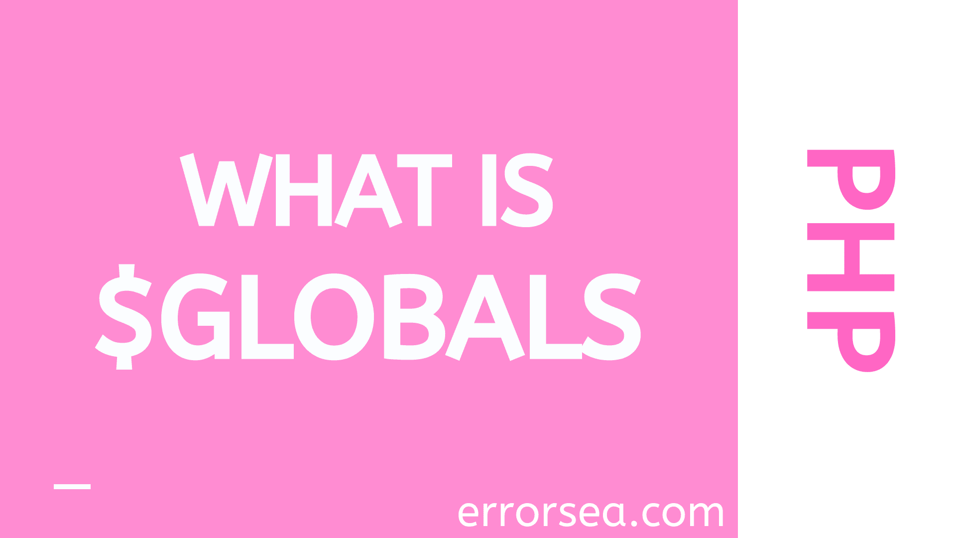 What Is GLOBALS in PHP, and How to Use $GLOBALS in PHP