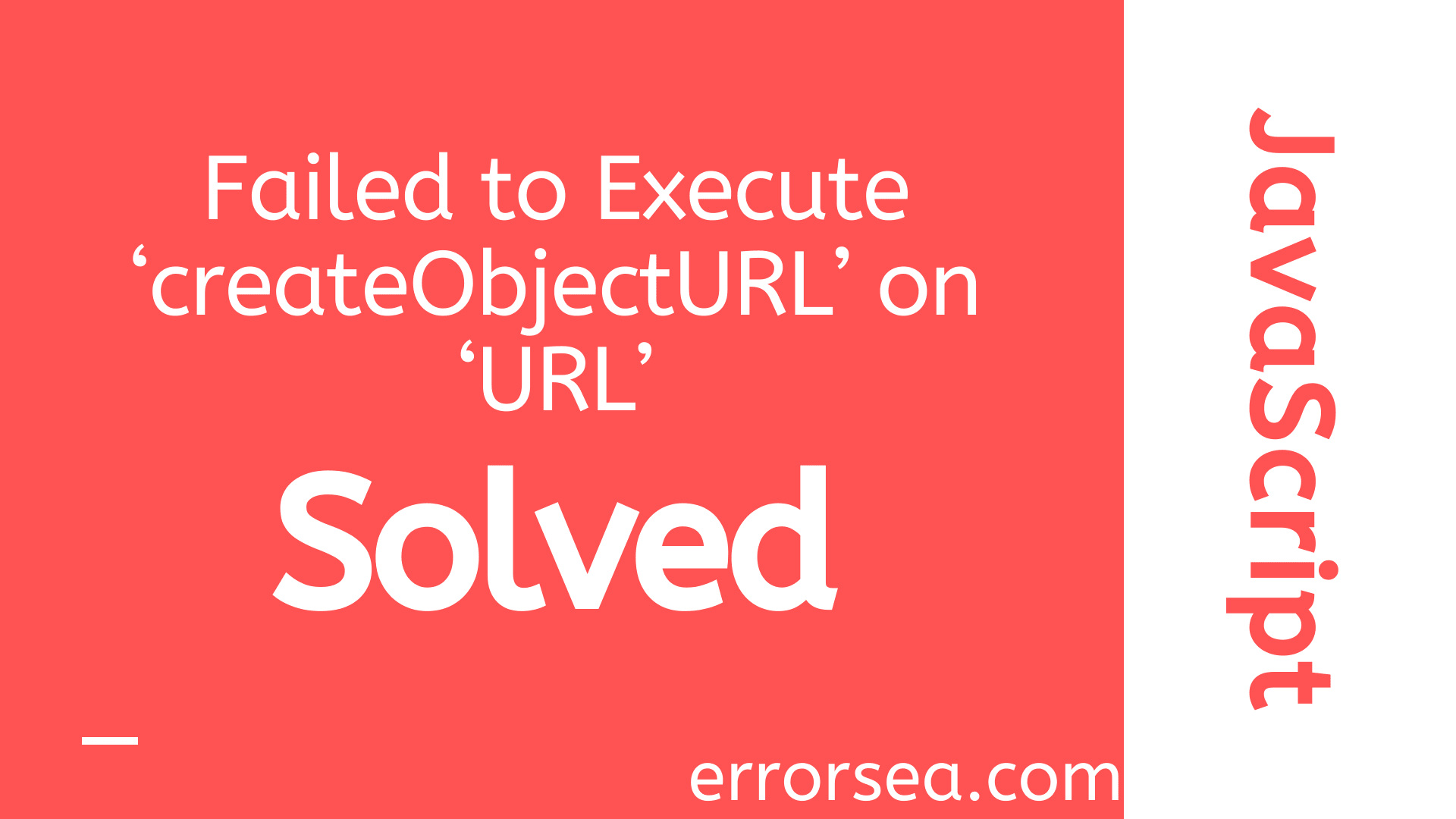 [Solved] Uncaught TypeError: Failed to Execute ‘createObjectURL’ on ‘URL’: No Function Was Found That Matched the Signature Provided